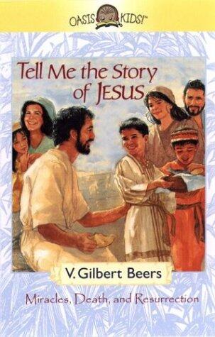 Tell Me The Story Of Jesus: Miracles, Death, And Resurrection
