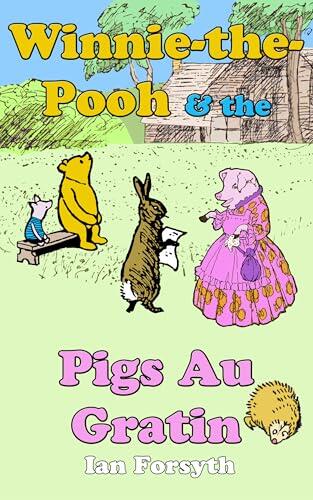 Winnie-the-Pooh & the Pigs Au Gratin