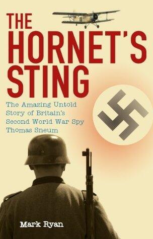 The Hornet's Sting: The amazing untold story of Britain's Second World War spy Thomas Sneum