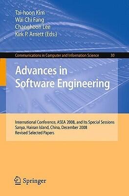 Advances in Software Engineering: International Conference, ASEA 2008, and Its Special Sessions, Sanya, Hainan Island, China, December 13-15, 2008. ... in Computer and Information Science, 30)