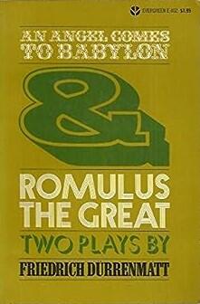 Two Plays: An Angel Comes to Babylon & Romulus The Great
