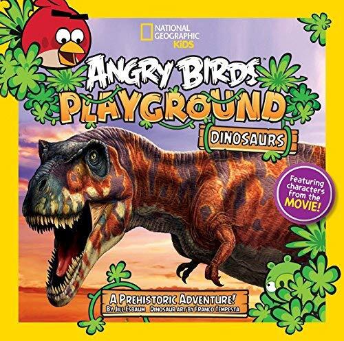 [ ANGRY BIRDS PLAYGROUND: DINOSAURS A PREHISTORIC ADVENTURE! By National Geographic ( Author ) Hardcover May-14-2013