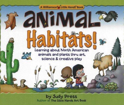 Animal Habitats!: Learning about North American animals & Plants Throught Art, Science & Creative Play