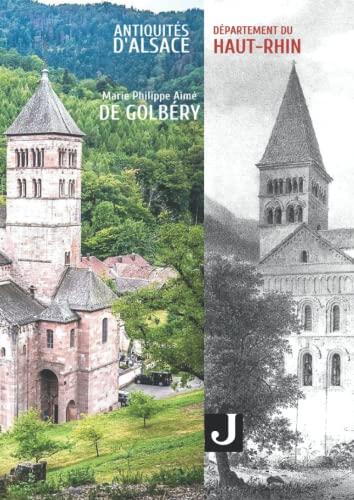 Antiquités d'Alsace - Département du Haut-Rhin: ou châteaux, églises et autres monuments des départements du Haut- et du Bas-Rhin