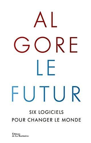 Le futur. Six logiciels pour changer le monde (NON FICTION)