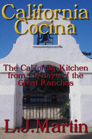 California Cocina: The California Kitchen from the days of the Great Ranchos