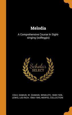 Melodia: A Comprehensive Course In Sight-singing