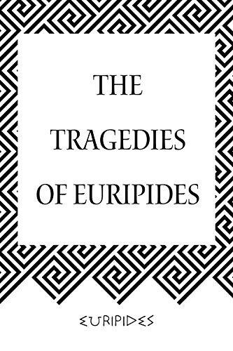 The Tragedies of Euripides