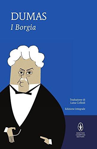 I Borgia. Ediz. integrale