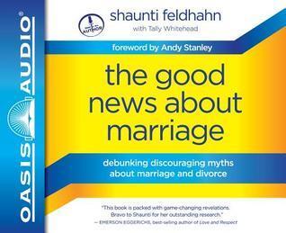 The Good News About Marriage (Library Edition): Debunking Discouraging Myths about Marriage and Divorce