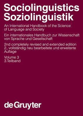 Sociolinguistics: An International Handbook of the Science of Language and Society, Vol. 3