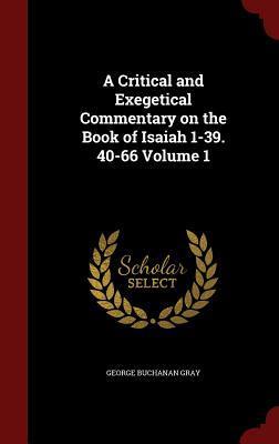 A Critical and Exegetical Commentary on the Book of Isaiah 1-39. 40-66 Volume 1