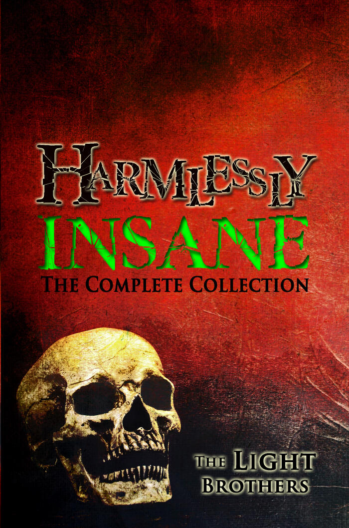 Harmlessly Insane: The Complete Collection: Volume One