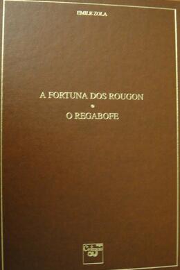 A Fortuna dos Rougon / O Regabofe