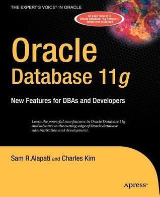 Oracle Database 11g: New Features for Dbas and Developers. the Expert's Voice in Oracle.