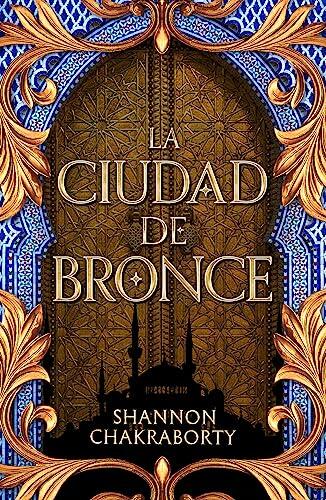 La ciudad de bronce: Primera entrega de la trilogía Daevabad