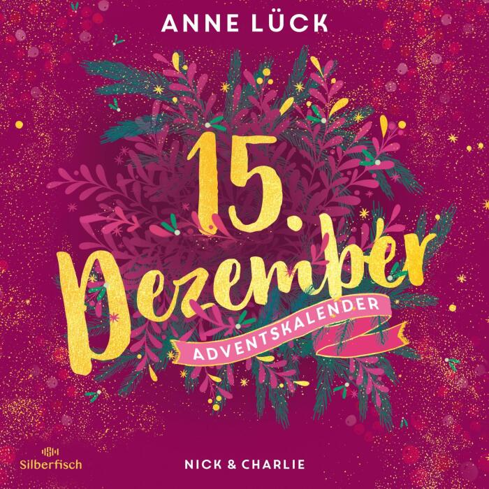 Nick & Charlie (German edition): Christmas Kisses. Ein Adventskalender 15