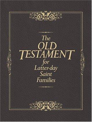 The Old Testament for Latter-day Saint Families: Illustrated King James Version with Helps for Children