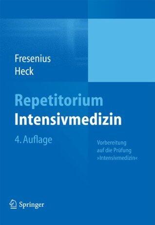 Repetitorium Intensivmedizin: Vorbereitung auf die Prüfung "Intensivmedizin"