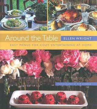 Around the Table: Easy Menus for Cozy Entertaining at Home
