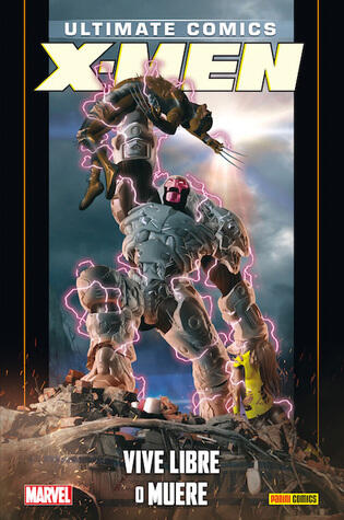 Ultimate Comics: X-Men: Vive Libre o Muere