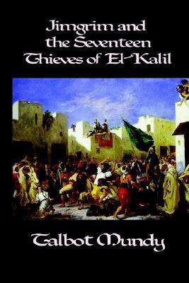 Jimgrim and the Seventeen Thieves of El-Kalil