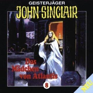 Geisterjäger John Sinclair - Folge 8: Das Mädchen von Atlantis