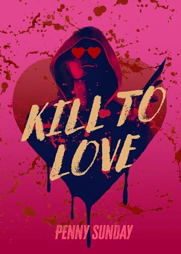 Kill to Love: Hearts & Heathens Book 1