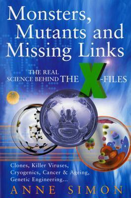 Monsters, Mutants  Missing Links: The Real Science Behind the X-Files
