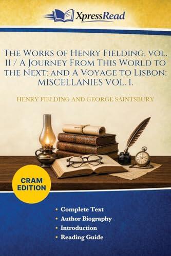The Works of Henry Fielding, Vol. 11 / A Journey From This World to the Next; and A Voyage to Lisbon: MISCELLANIES VOL. I.