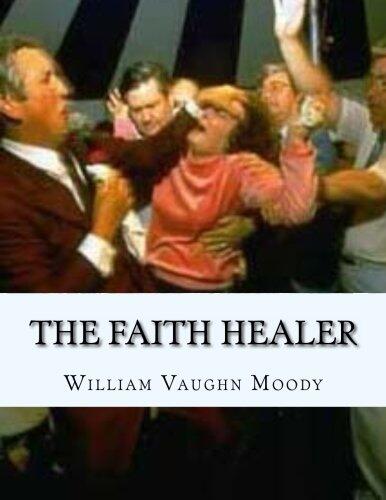 The Faith Healer: A Play in Three Acts