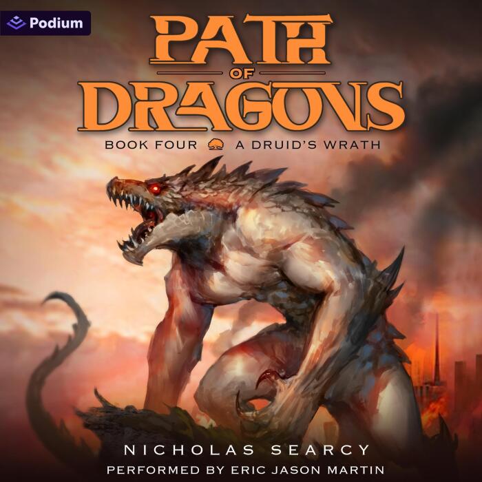 A Druid's Wrath: An Apocalypse LitRPG: Path of Dragons, Book 4