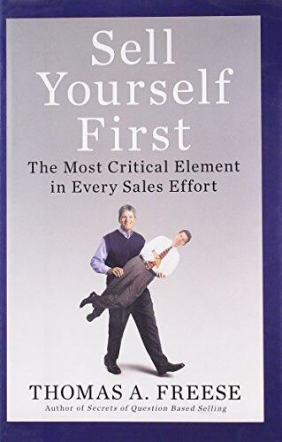 Sell Yourself First: The Most Critical Element in Every Sales Effort