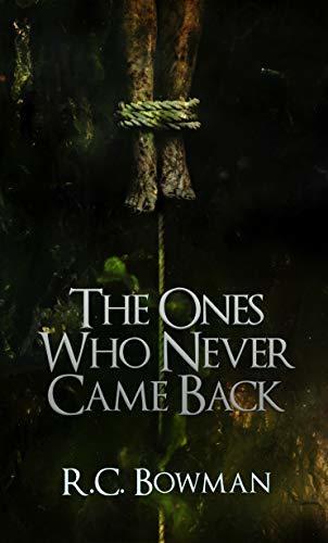 The Ones Who Never Came Back: Horror Stories and Novellas
