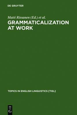 Grammaticalization at Work: Studies of Long-Term Developments in English