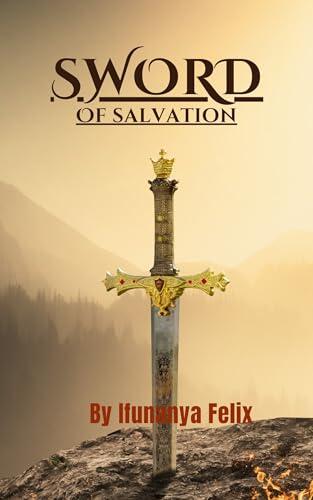 Sword of Salvation: 24 Day Prayer Book: Prayer March to Reverse Hexes, End Generational Curses, Destroy Monitoring and Familiar Spirits.