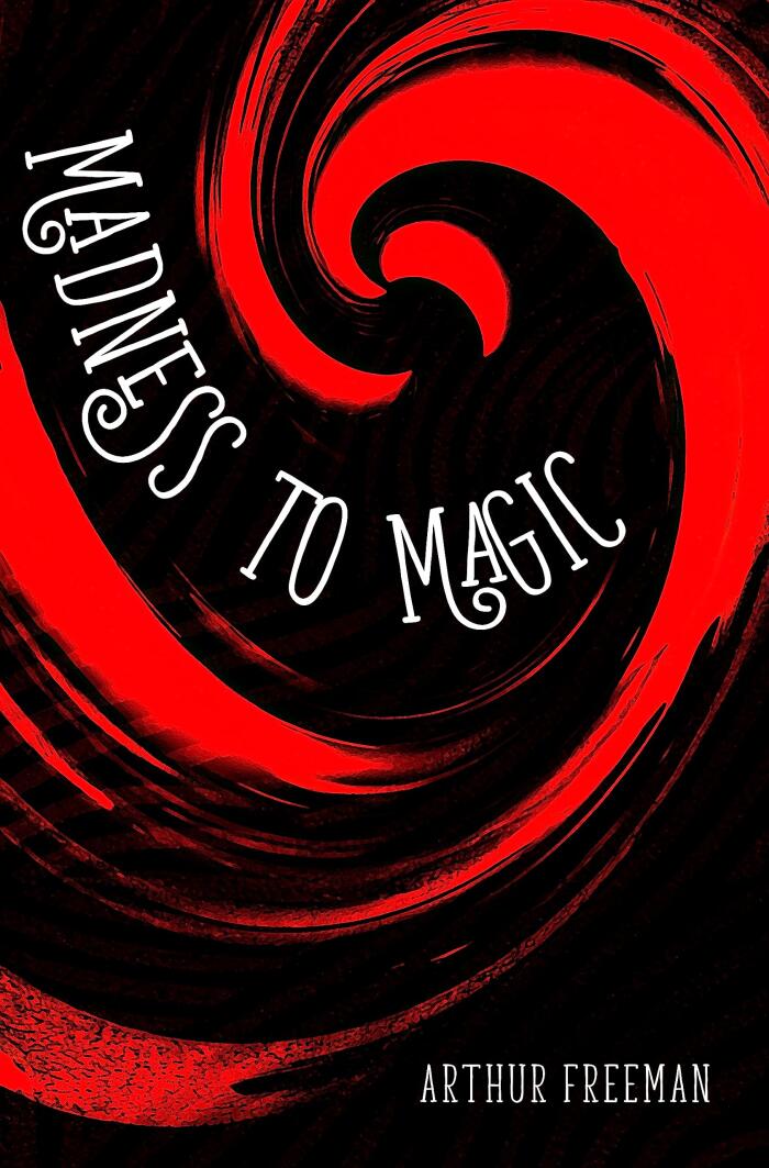 Madness to Magic