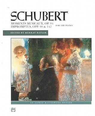 Schubert -- Impromptus, Opp. 90, 142, & Moments Musicaux, Op. 94