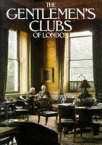 The Gentlemen's Clubs of London