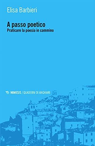 A passo poetico: Praticare la poesia in cammino