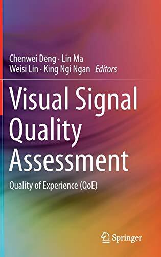Visual Signal Quality Assessment: Quality of Experience
