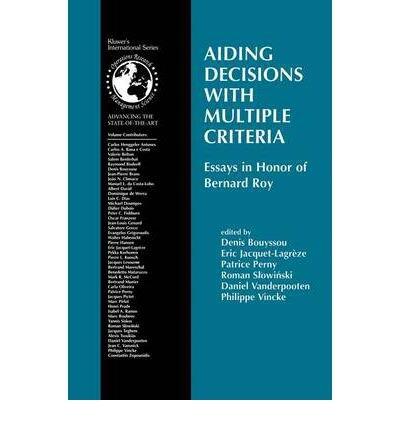 Aiding Decisions with Multiple Criteria: Essays in Honor of Bernard Roy