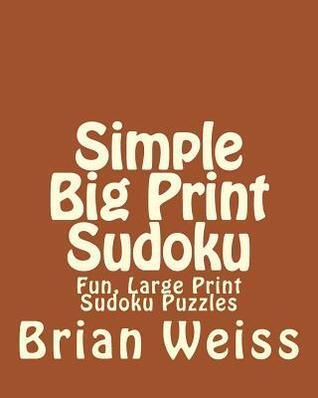 Simple Big Print Sudoku: Fun, Large Print Sudoku Puzzles