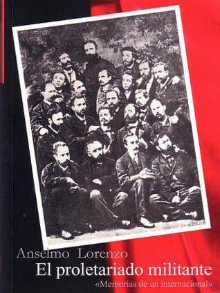El proletariado militante: Memorias de un internacional