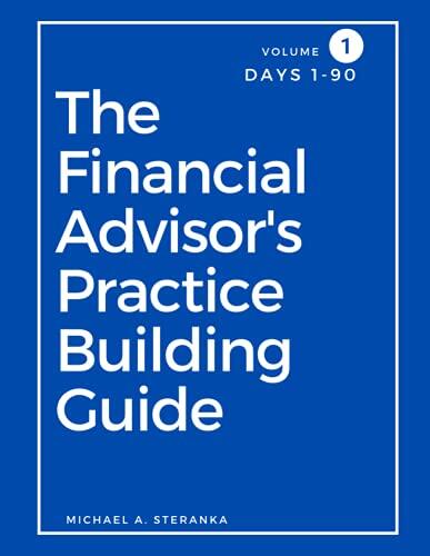 The Financial Advisor's Practice Building Guide, Days 1-90: Volume 1