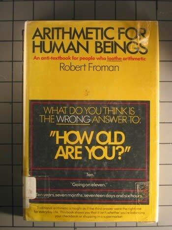 Arithmetic for Human Beings: An Anti-Textbook for People Who Loathe Arithmetic