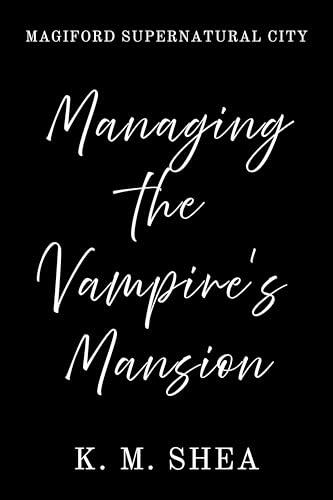 Managing the Vampire's Mansion: Magiford Supernatural City