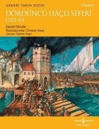 The Fourth Crusade 1202-04: The betrayal of Byzantium