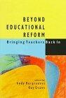 Beyond Educational Reform: bringing teachers back in