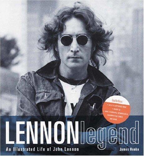 Lennon Legend : An Illustrated Life of John Lennon